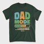 Loading Dad Mode, Tricou Barbati (Unisex)