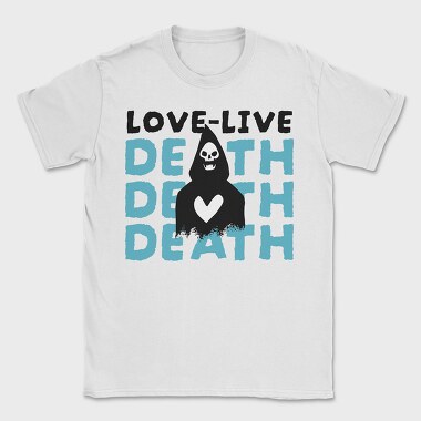 Love Live Death, Tricou Barbati (Unisex)