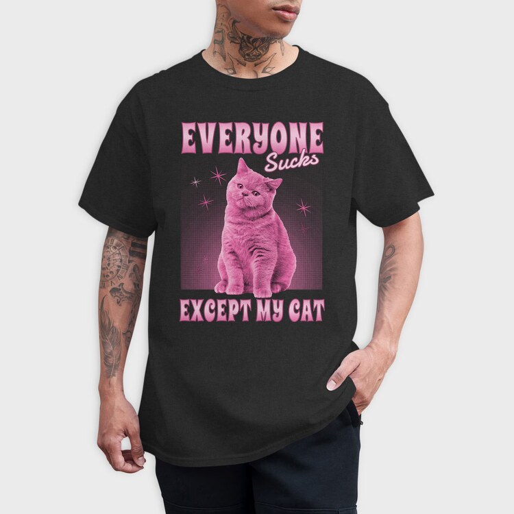 Everyone Sucks Except My Cat, Tricou Barbati (Unisex)