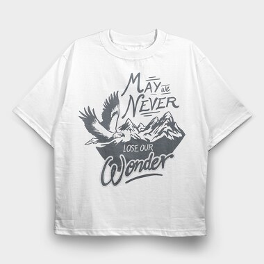 May We Never Lose Our Wonder, Tricou Oversize Barbati (Unisex)