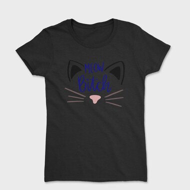 Meow Bitch, Tricou Femei