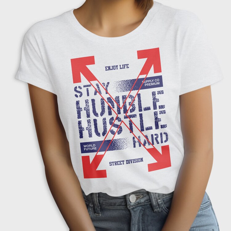 Stay Humble 2, Tricou Femei