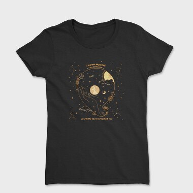 I Open Myself to Guidance From the Universe, Tricou Femei