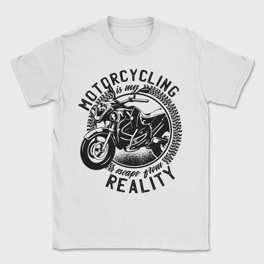 Motorcycling Is My Escape From Reality, Tricou Barbati (Unisex)