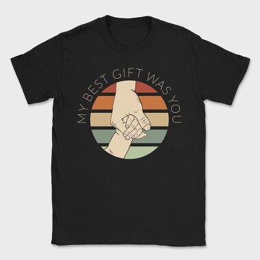 My Best Gift Was You, Tricou Barbati (Unisex)