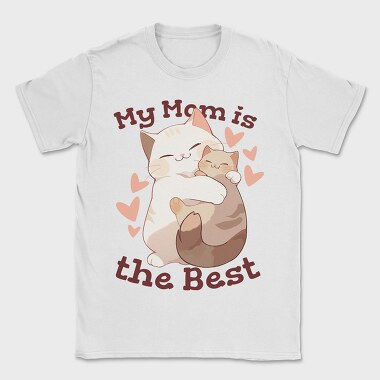 My Mom Is the Best, Tricou Barbati (Unisex)