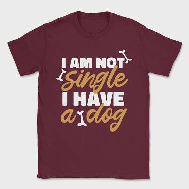Not Single I Have a Dog, Tricou Barbati (Unisex)