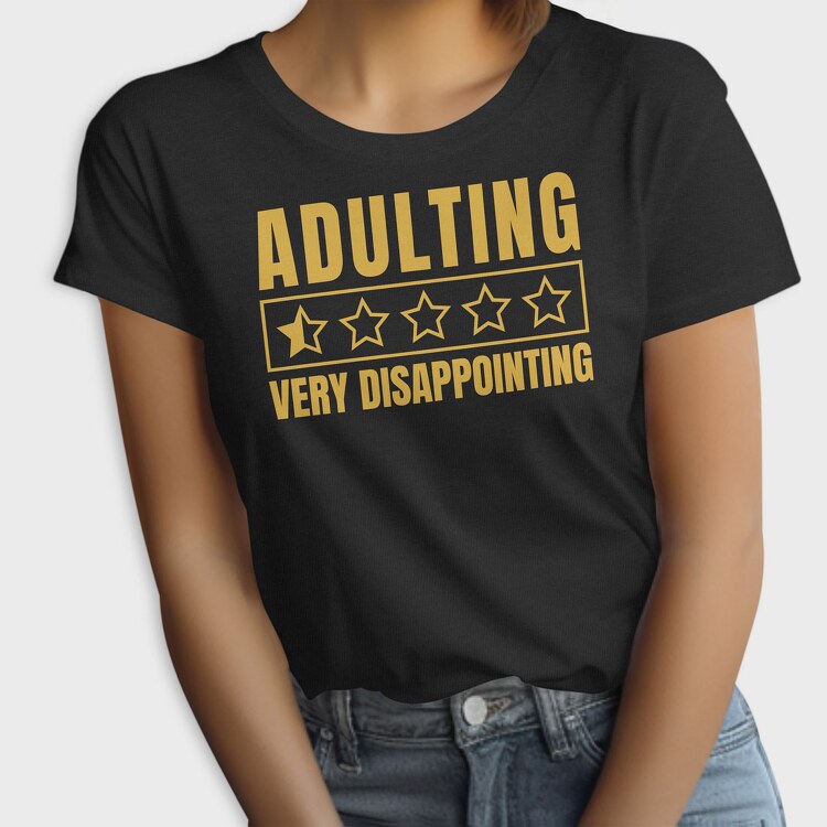 Adulting Funny Quote, Tricou Femei