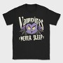 Vampires Never Sleep, Tricou Barbati (Unisex)