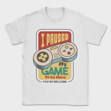 Paused My Game, Tricou Barbati (Unisex)