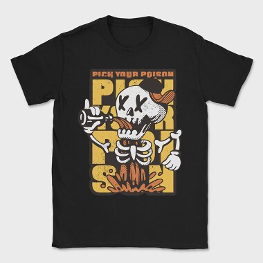 Pick Your Poison Skeleton, Tricou Barbati (Unisex)