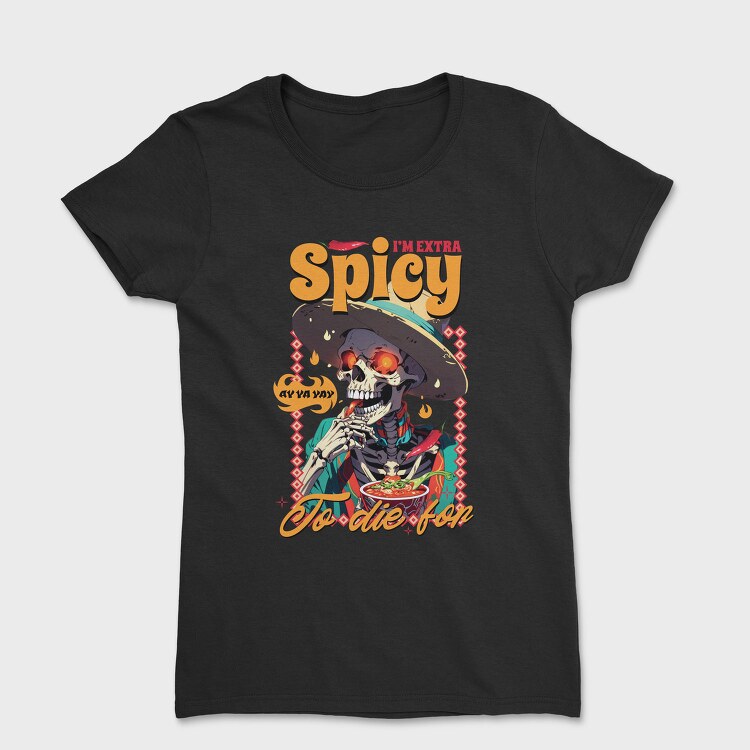 Im Extra Spicy, Tricou Femei