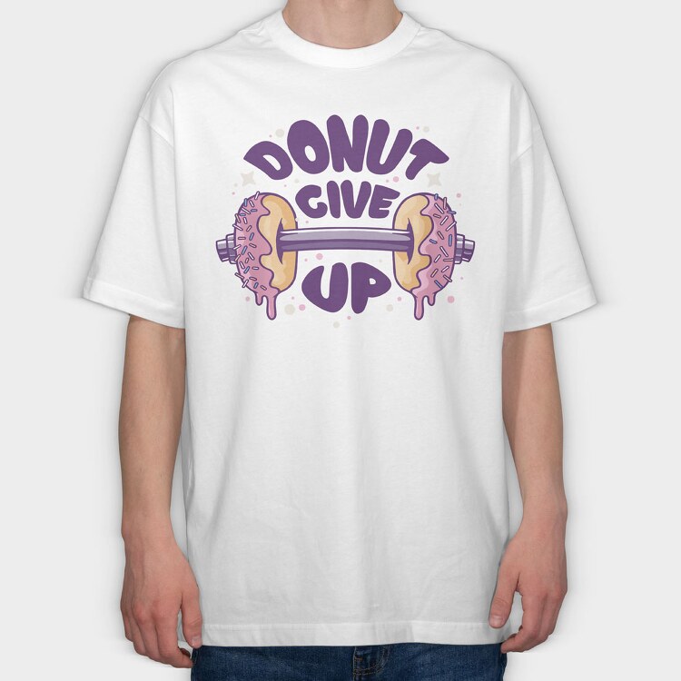 Donut Give Up, Tricou Oversize Barbati (Unisex)