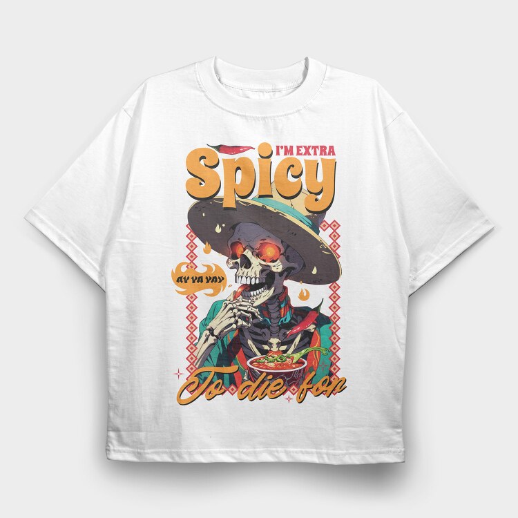 Im Extra Spicy, Tricou Oversize Barbati (Unisex)