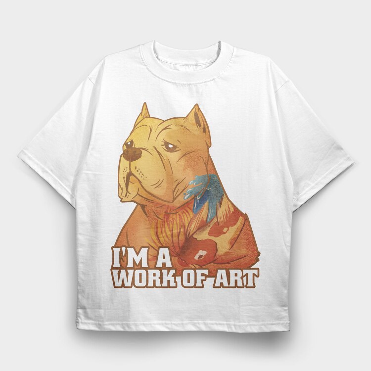 i am a work of art pitbull, Tricou Oversize Barbati (Unisex)