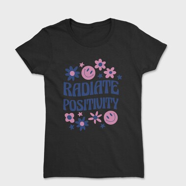 Radiate Positivity, Tricou Femei