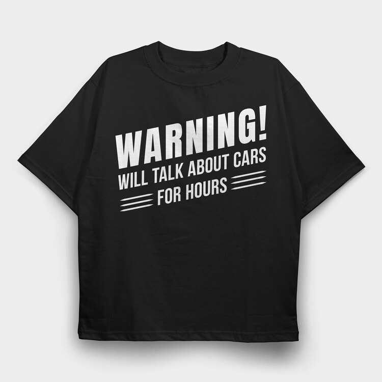 Talk About Cars for Hours, Tricou Oversize Barbati (Unisex)