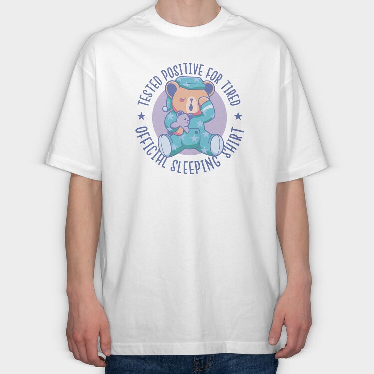 Tested Positive for Tired, Tricou Oversize Barbati (Unisex)