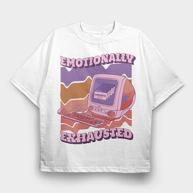 Emotionally Exhausted, Tricou Oversize Barbati (Unisex)