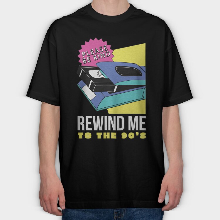 Rewind Me to the 90 S, Tricou Oversize Barbati (Unisex)