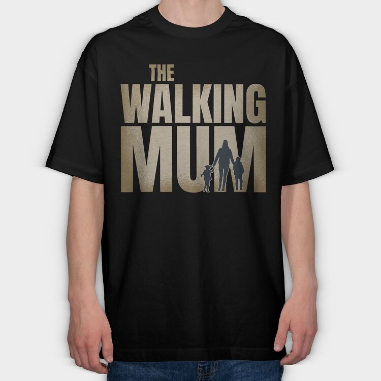 The Walking Mum, Tricou Oversize Barbati (Unisex)