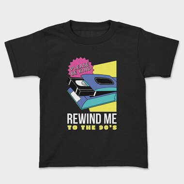 Rewind Me to the 90 S, Tricou Copii