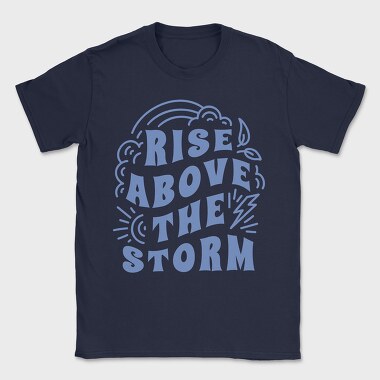 Rise Above the Storm, Tricou Barbati (Unisex)
