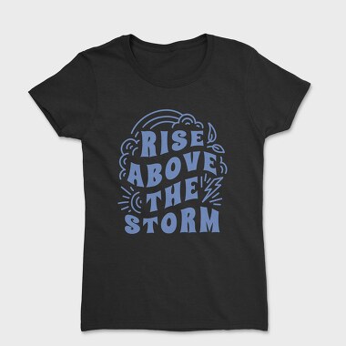 Rise Above the Storm, Tricou Femei