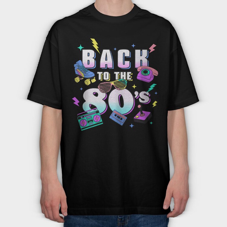 Back to the 80 S, Tricou Oversize Barbati (Unisex)