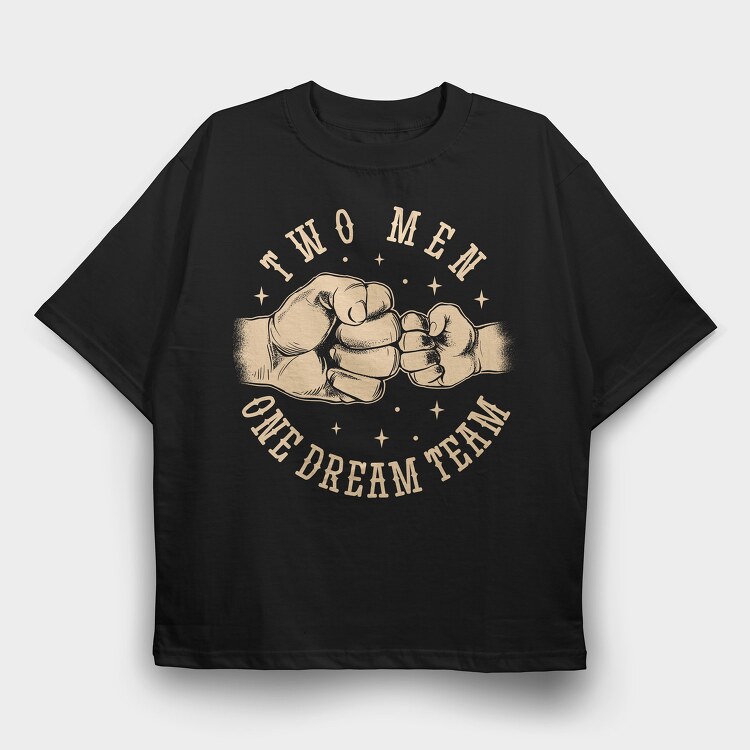 Two Men One Dream Team, Tricou Oversize Barbati (Unisex)