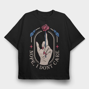 Nope I Dont Care, Tricou Oversize Barbati (Unisex)