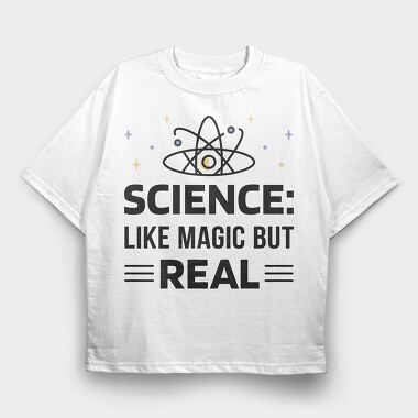 Science Like Magic but Real, Tricou Oversize Barbati (Unisex)