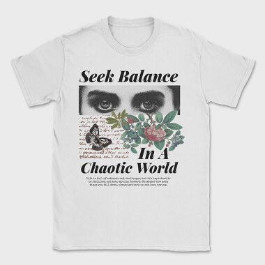 Seek Balance in a Chaoitic World, Tricou Barbati (Unisex)