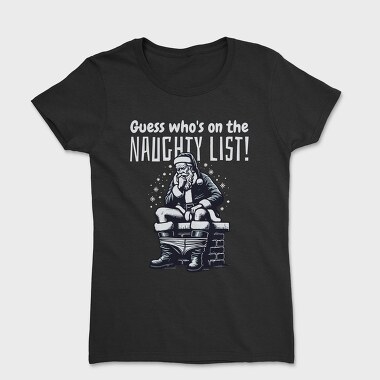 Santa Naughty List, Tricou Femei