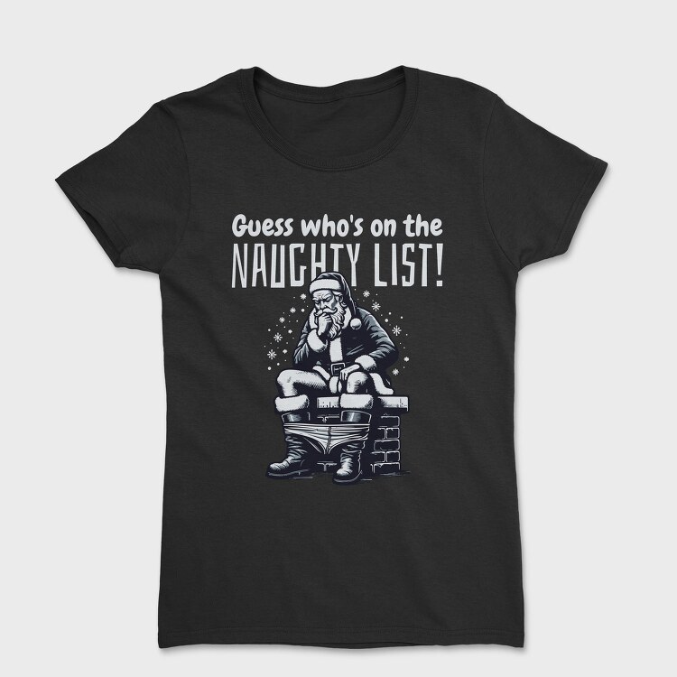Santa Naughty List, Tricou Femei