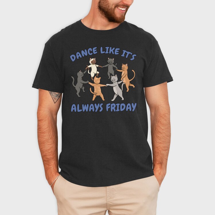 Dancing Cats Like It S Always Friday, Tricou Barbati (Unisex)