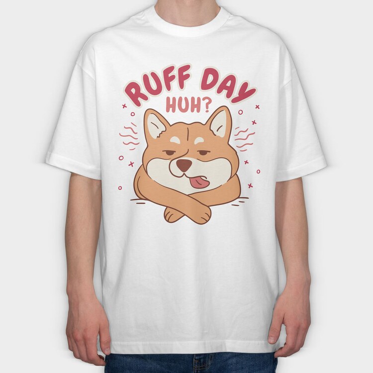 Ruff Day Funny Pet Dog Quote, Tricou Oversize Barbati (Unisex)