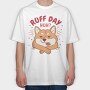 Ruff Day Funny Pet Dog Quote, Tricou Oversize Barbati (Unisex)