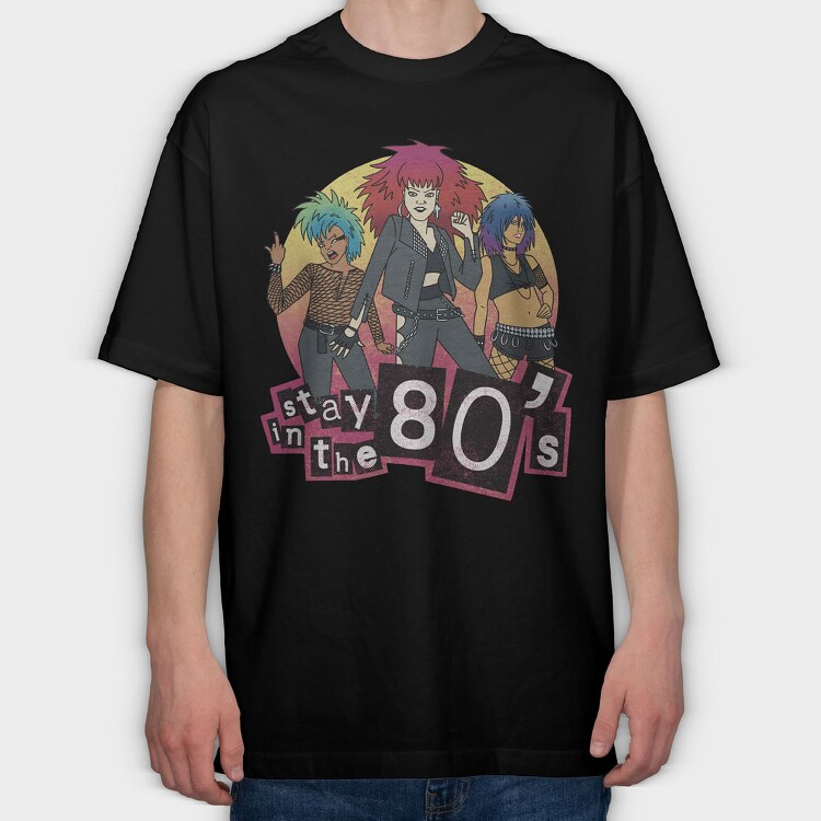 Stay in the 80 S, Tricou Oversize Barbati (Unisex)