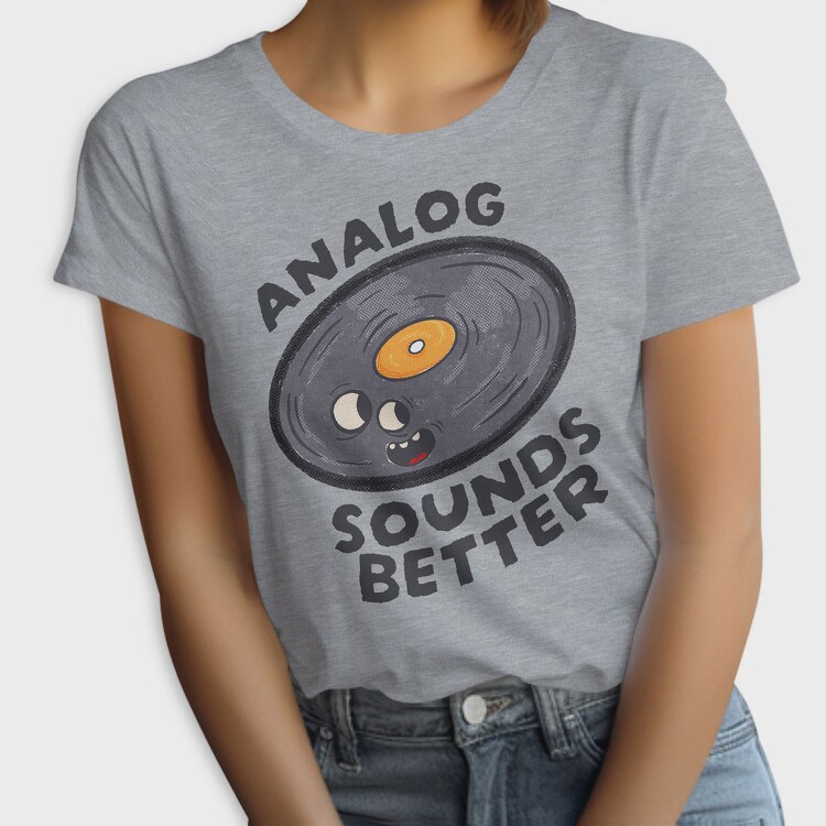 Analog Sounds Better, Tricou Femei