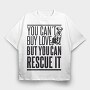 Rescue Pets Quote Can T Buy Love But Can Rescue It, Tricou Oversize Barbati (Unisex)