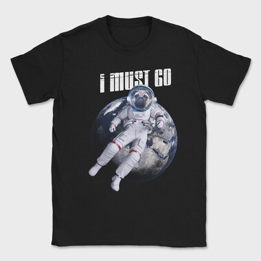 Space Dog I Must Go, Tricou Barbati (Unisex)