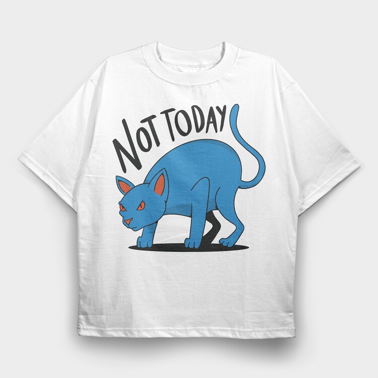 Not Today, Tricou Oversize Barbati (Unisex)
