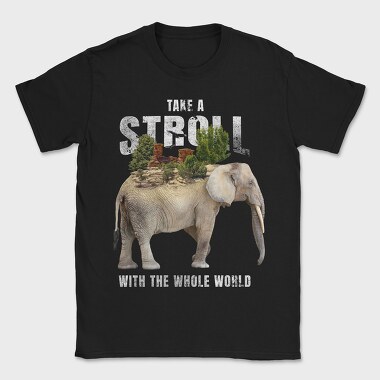 Take a Stroll With the Whole World, Tricou Barbati (Unisex)