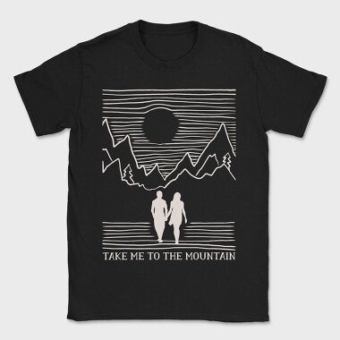 Take Me to the Mountain Monochrome, Tricou Barbati (Unisex)