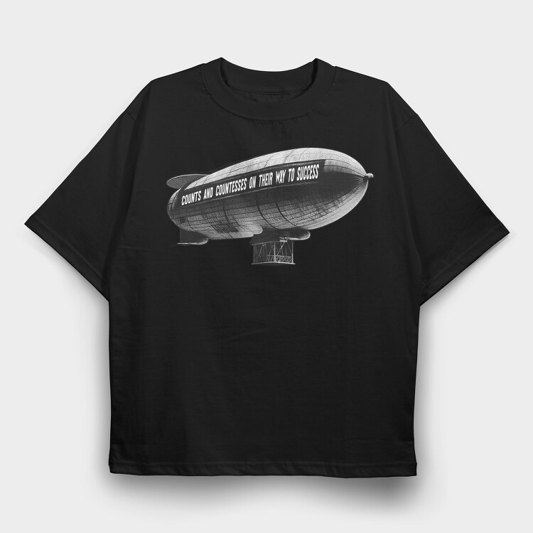 Zeppelin Counts And Countesses Quote, Tricou Oversize Barbati (Unisex)