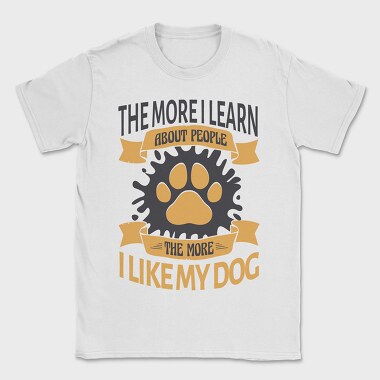 The More I Like My Dog, Tricou Barbati (Unisex)