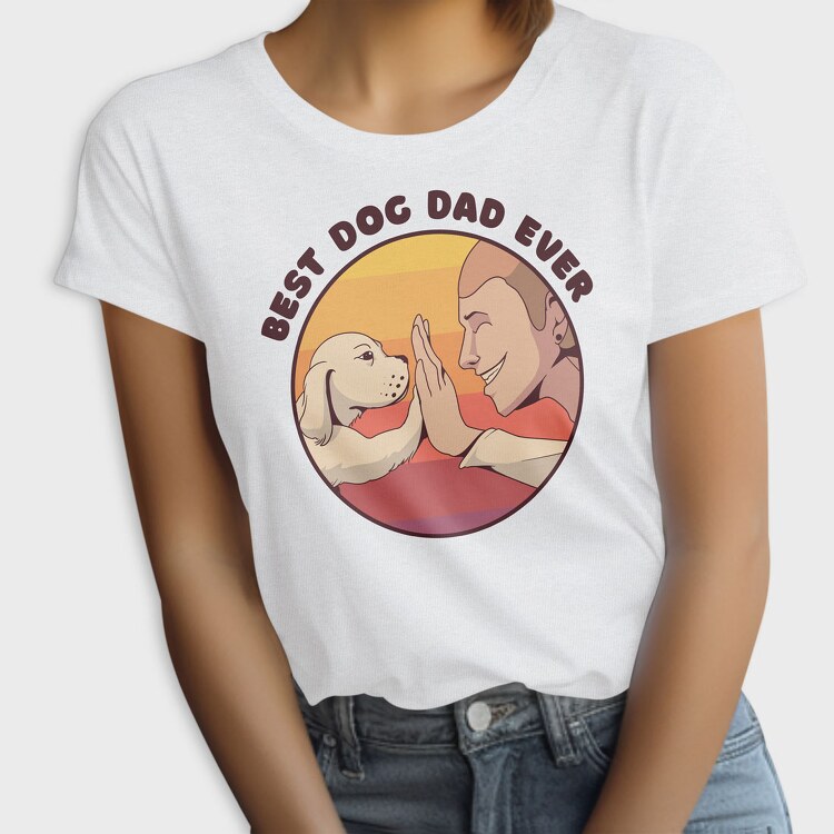 Best Dog Dad Ever, Tricou Femei