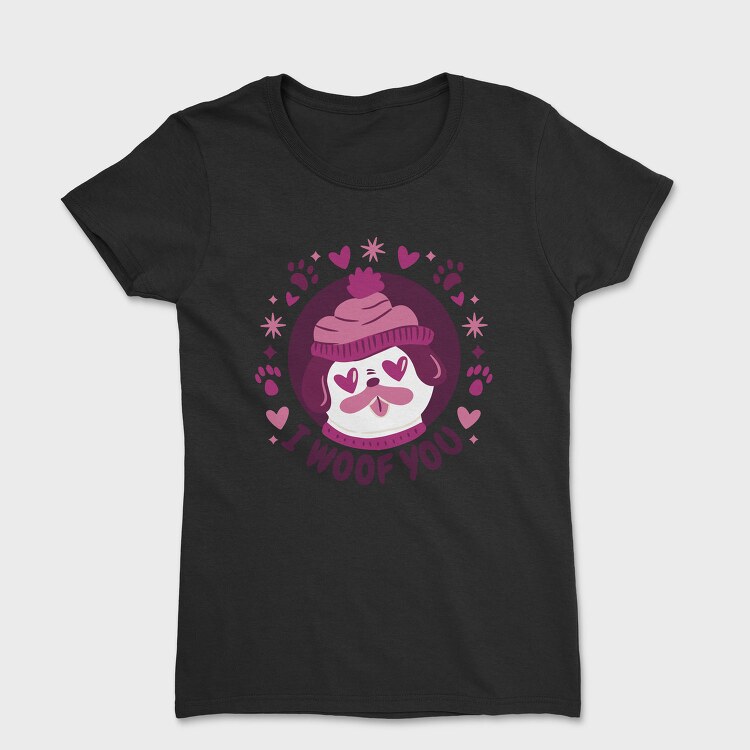 Pug Dog In Love Woof You, Tricou Femei