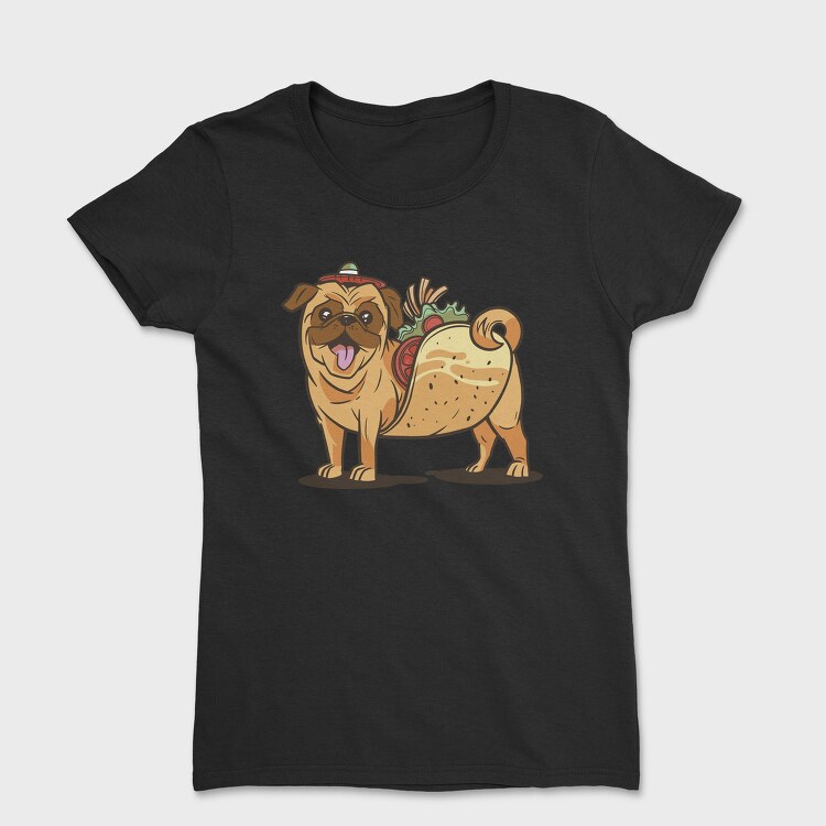 Pug Dog Animal Mexican Taco Cartoon, Tricou Femei